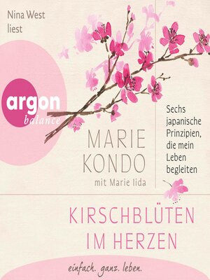 cover image of Kirschblüten im Herzen--Sechs japanische Prinzipien, die mein Leben begleiten (Ungekürzte Lesung)